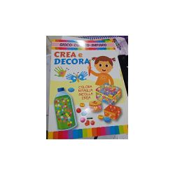 CRESCERE GIOCO COLORO IMPARO CREA E DECORA 16 P